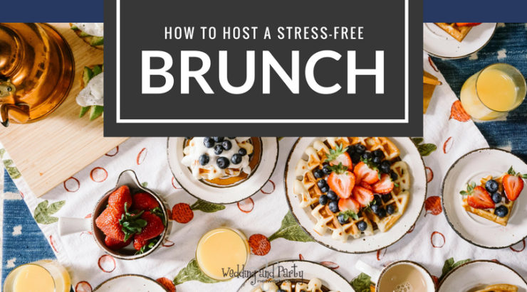 How to Host a Stress-Free Brunch Party?