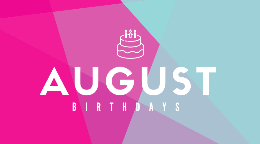August Birthdays 2018
