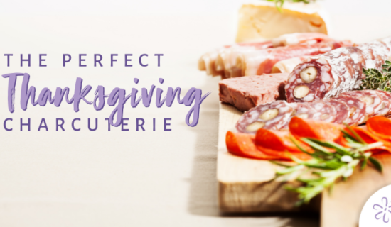 The Perfect Charcuteries for Your Thanksgiving Feast