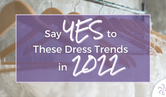 Say "Yes" to These Dress Trends in 2022