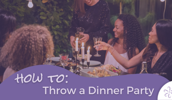 How to Throw a Dinner Party