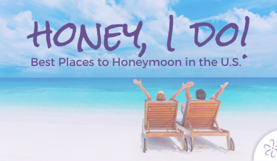 Best Places to Honeymoon in the U.S.!