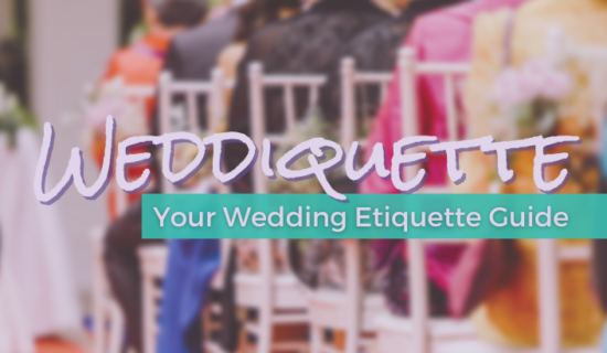 Weddiquette: Your Wedding Etiquette Guide