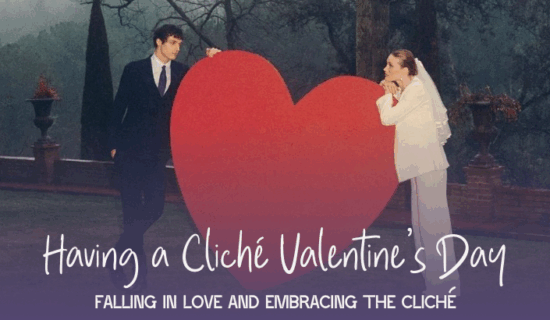 Having a Cliché Valentine’s Day